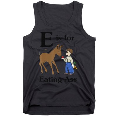 E is for Eating Ass funny farmer lover Tank Top