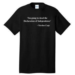 Emotionalclub Im Going To Steal The Declaration Of Independence Nicholas Cage Tall T-Shirt