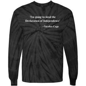 Emotionalclub Im Going To Steal The Declaration Of Independence Nicholas Cage Tie-Dye Long Sleeve Shirt