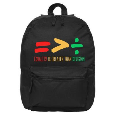 Equality Is Greater Than Division Black History Funny 16 in Basic Backpack