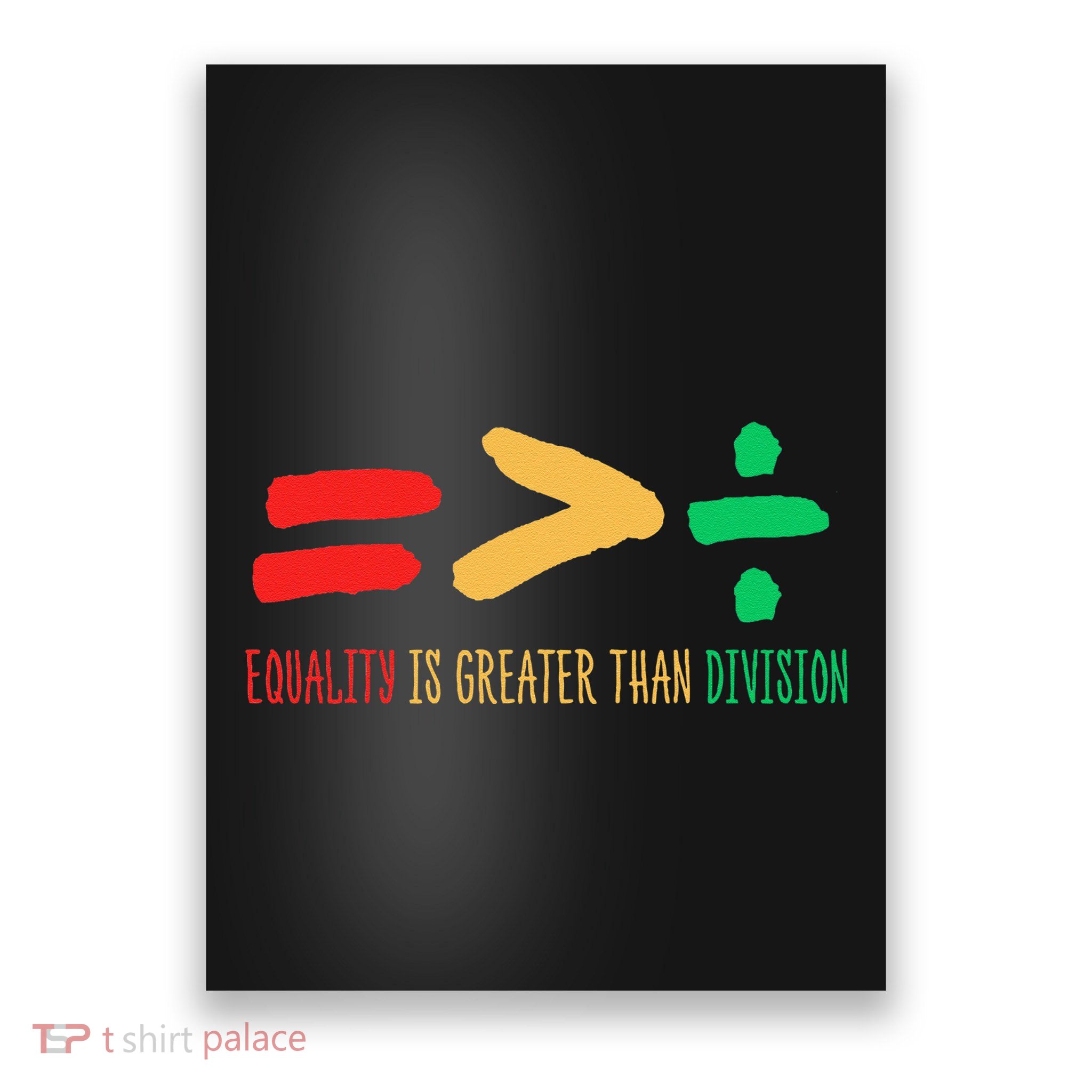 Equality Is Greater Than Division Black History Funny Poster