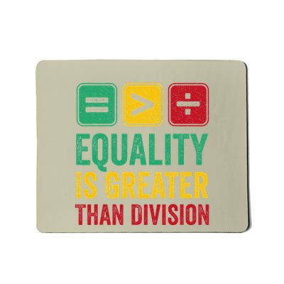 Equality Is Greater Than Division Math Black History Month Mousepad
