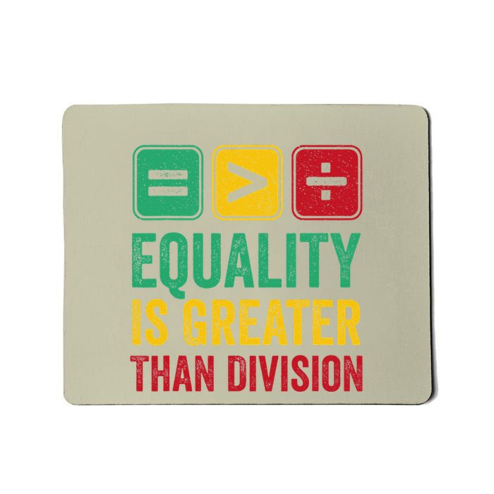 Equality Is Greater Than Division Math Black History Month Mousepad