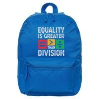Equality Is Greater Than Division Math 16 in Basic Backpack