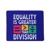 Equality Is Greater Than Division Math Mousepad