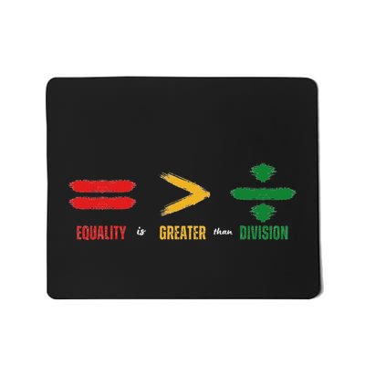 Equality Is Greater Than Division Math Black History Month Mousepad