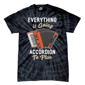 Everything Is Going Accordion To Plan Funny Accordion Player Tie-Dye T-Shirt