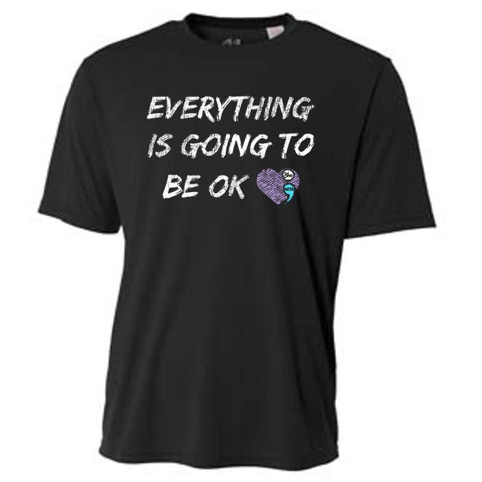 Everything Is Going To Be Ok You Matter Suicide Prevention Cooling Performance Crew T-Shirt