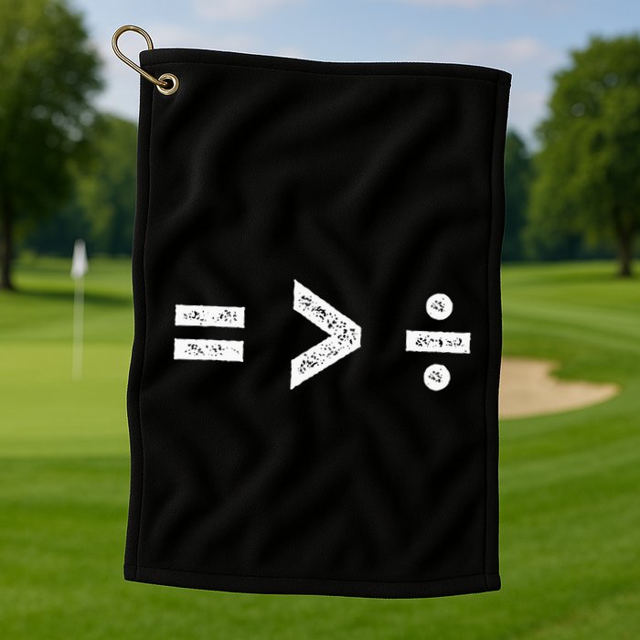 Equality Is Greater Than Division Symbols Golf Towel