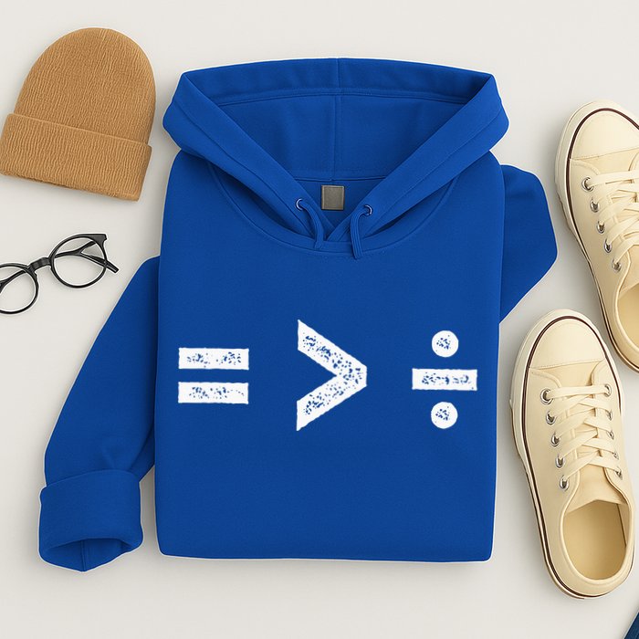 Equality Is Greater Than Division Symbols Hoodie