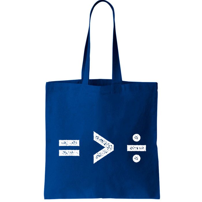 Equality Is Greater Than Division Symbols Bag