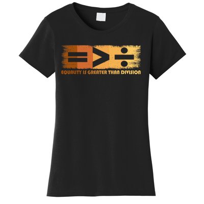 Equality Is Greater Than Division Black History Month Math Women's T-Shirt