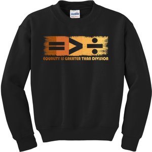 Equality Is Greater Than Division Black History Month Math Kids Sweatshirt