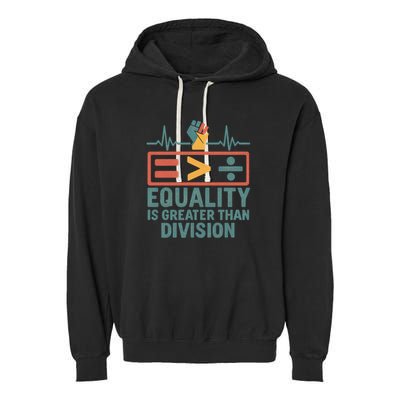 Equality is Greater Than Division Garment-Dyed Fleece Hoodie