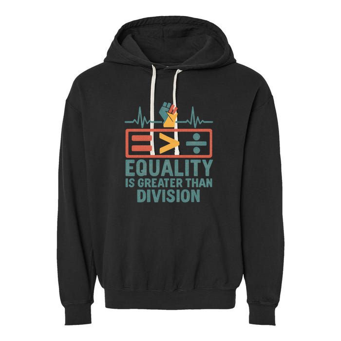 Equality is Greater Than Division Garment-Dyed Fleece Hoodie