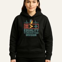 Equality is Greater Than Division Hoodie