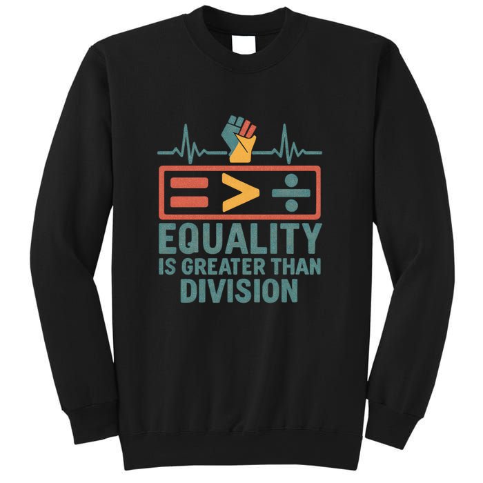 Equality is Greater Than Division Sweatshirt
