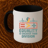 Equality is Greater Than Division Mug