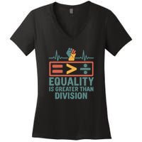 Equality is Greater Than Division Women's V-Neck T-Shirt