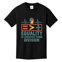 Equality is Greater Than Division Kids T-Shirt