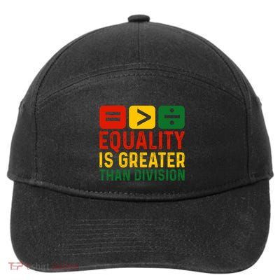 Equality Is Greater Than Division Math Black History Month 7-Panel Snapback Hat