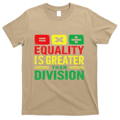Equality Is Greater Than Division Math Black History Month T-Shirt