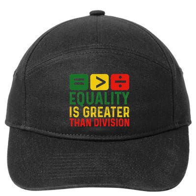 Equality Is Greater Than Division Black History Month 7-Panel Snapback Hat