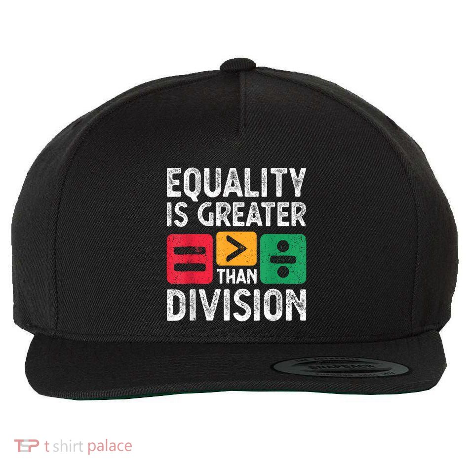 Equality Is Greater Than Division Math Black History Month Wool Snapback Cap