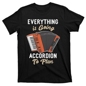 Everything Is Going Accordion To Plan Funny Accordion Player T-Shirt