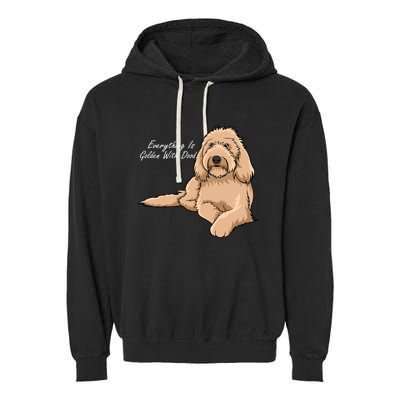 Everything Is Golden With My Goldendoodle Gift Garment-Dyed Fleece Hoodie