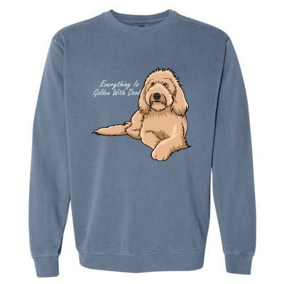 Everything Is Golden With My Goldendoodle Gift Garment-Dyed Sweatshirt