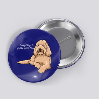 Everything Is Golden With My Goldendoodle Gift Button