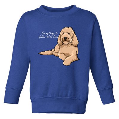 Everything Is Golden With My Goldendoodle Gift Toddler Sweatshirt