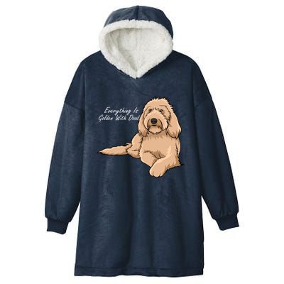 Everything Is Golden With My Goldendoodle Gift Hooded Wearable Blanket