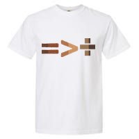 Equality Is Greater Than Division Unity Garment-Dyed Heavyweight T-Shirt