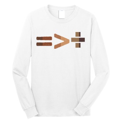 Equality Is Greater Than Division Unity Long Sleeve Shirt