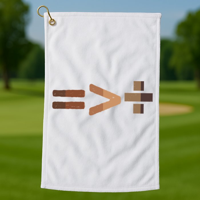 Equality Is Greater Than Division Unity Golf Towel