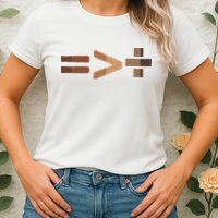 Equality Is Greater Than Division Unity Womens T-Shirt