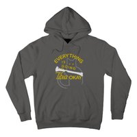 Everything Is Going Tibia Okay Funny Hoodie