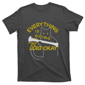 Everything Is Going Tibia Okay Funny T-Shirt