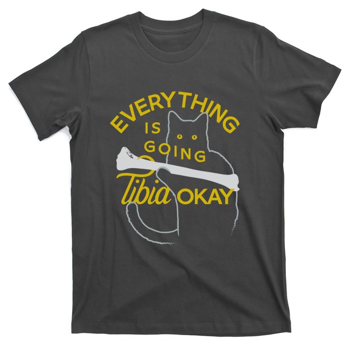 Everything Is Going Tibia Okay Funny T-Shirt