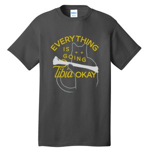 Everything Is Going Tibia Okay Funny Tall T-Shirt