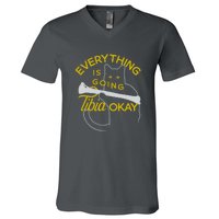 Everything Is Going Tibia Okay Funny V-Neck T-Shirt