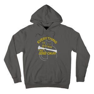 Everything Is Going Tibia Okay Funny Tall Hoodie