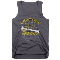 Everything Is Going Tibia Okay Funny Tank Top