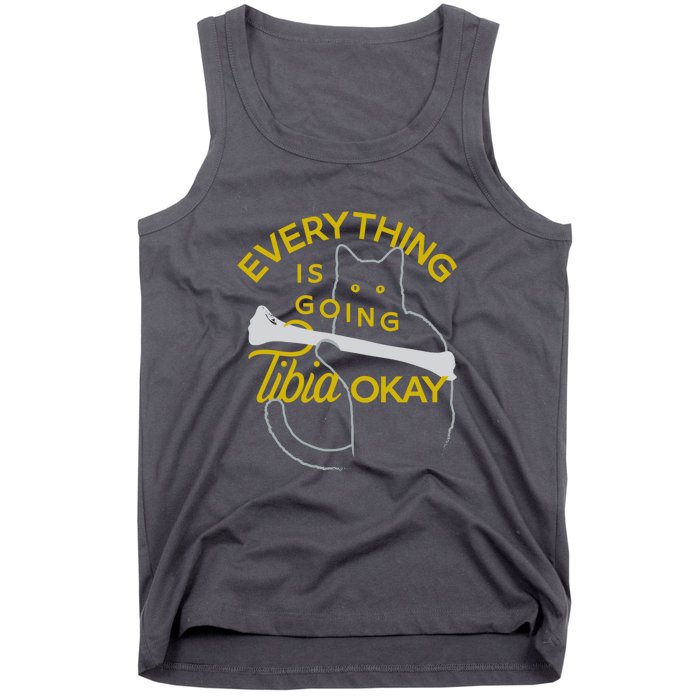 Everything Is Going Tibia Okay Funny Tank Top