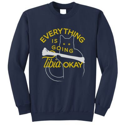 Everything Is Going Tibia Okay Funny Sweatshirt