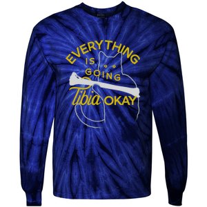 Everything Is Going Tibia Okay Funny Tie-Dye Long Sleeve Shirt