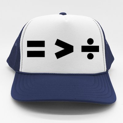 Equality Is Greater Than Division Math Symbols Equal Rights Trucker Hat