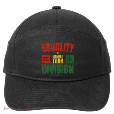 Equality Is Greater Than Division Math Black History Month 7-Panel Snapback Hat